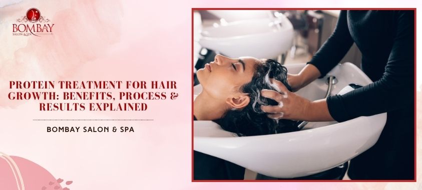 Professional protein treatment for hair growth and damaged hair at Bombay Salon & Spa